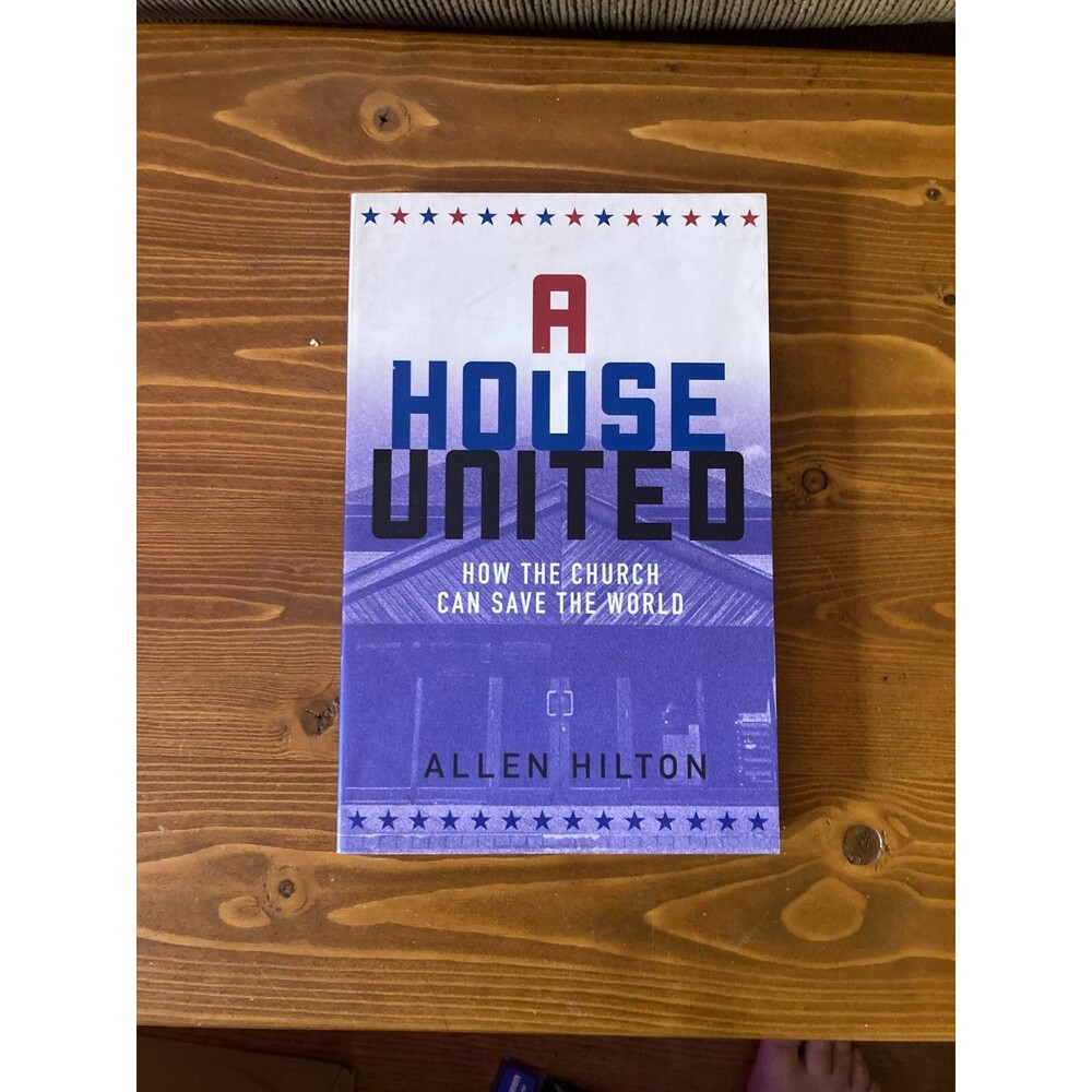 A House United: How the Church Can Save the World Religion US Politics Book